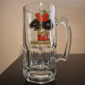 THE BIG 40 "  HOW THE HELL DID I GET THIS OLD mug